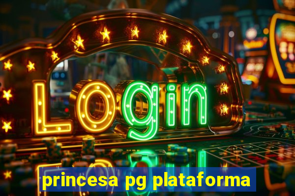 princesa pg plataforma